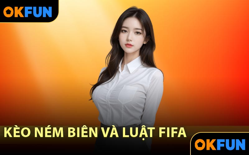 Kèo Ném Biên và luật FIFA