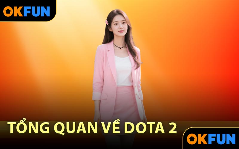 Tổng quan về Dota 2